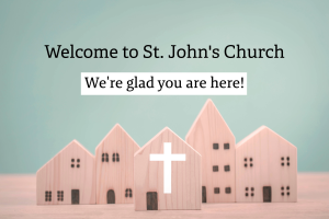 Wooden block buildings are pictures with the caption Welcome to St. John's Church. We're glad you are here!